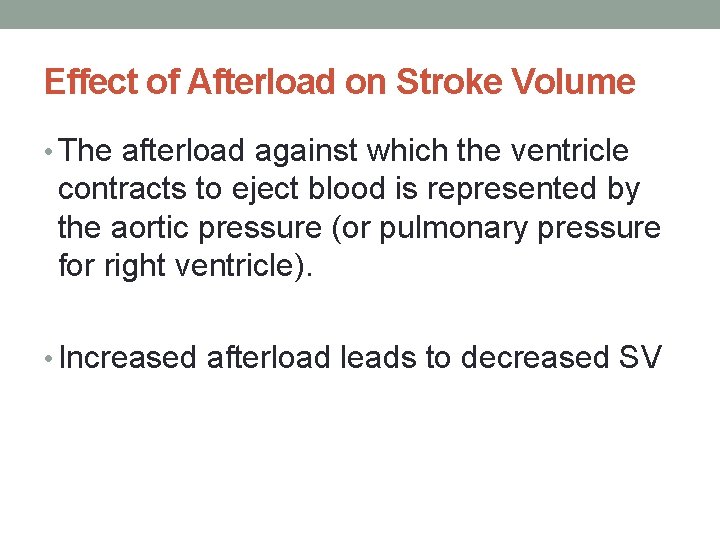 Effect of Afterload on Stroke Volume • The afterload against which the ventricle contracts