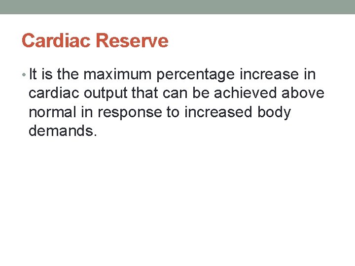 Cardiac Reserve • It is the maximum percentage increase in cardiac output that can