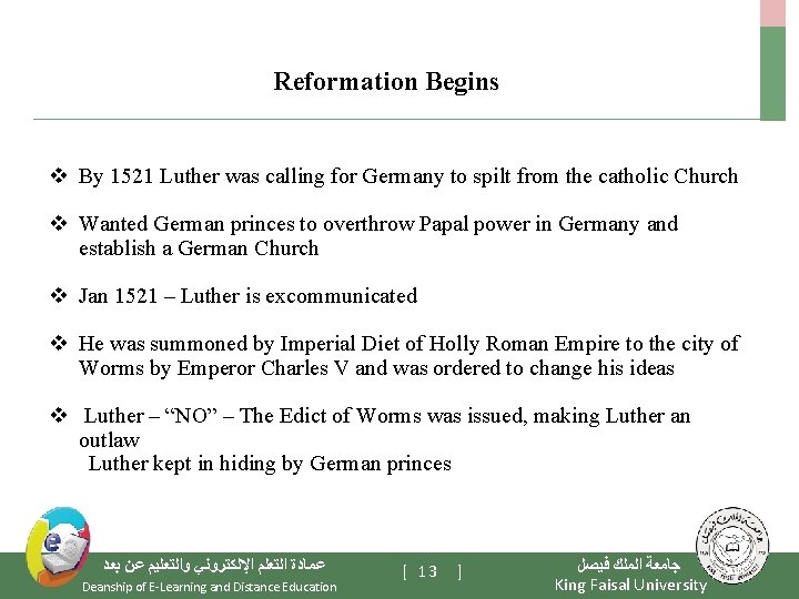 Reformation Begins v By 1521 Luther was calling for Germany to spilt from the