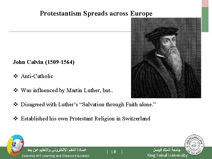 Protestantism Spreads across Europe John Calvin (1509 -1564) v Anti-Catholic v Was influenced by