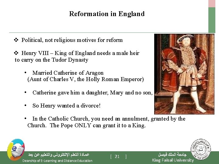 Reformation in England v Political, not religious motives for reform v Henry VIII –