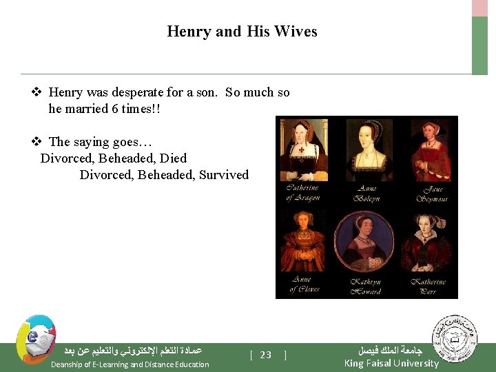 Henry and His Wives v Henry was desperate for a son. So much so