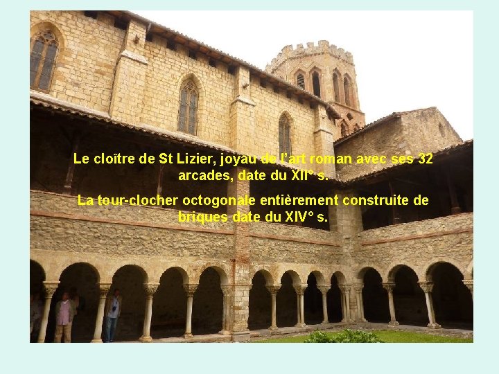 Le cloître de St Lizier, joyau de l’art roman avec ses 32 arcades, date