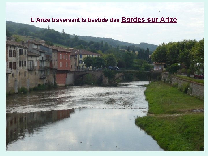 L’Arize traversant la bastide des Bordes sur Arize 