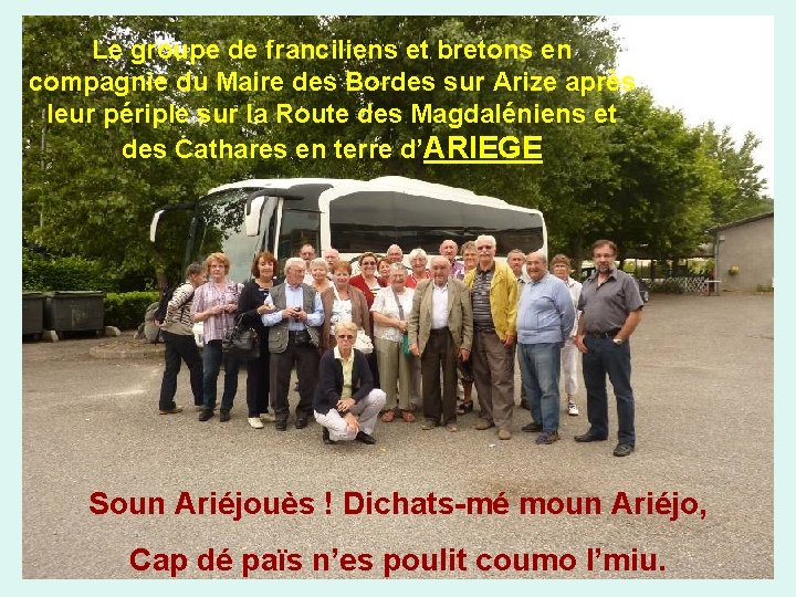 Le groupe de franciliens et bretons en compagnie du Maire des Bordes sur Arize