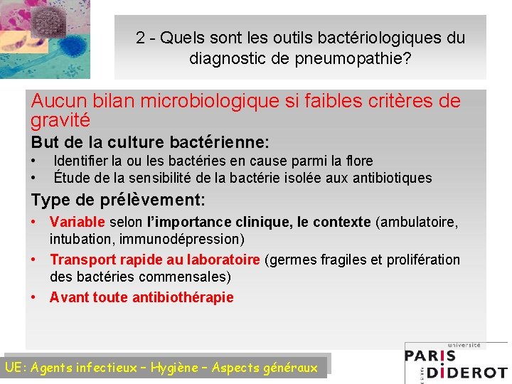 2 - Quels sont les outils bactériologiques du diagnostic de pneumopathie? Aucun bilan microbiologique
