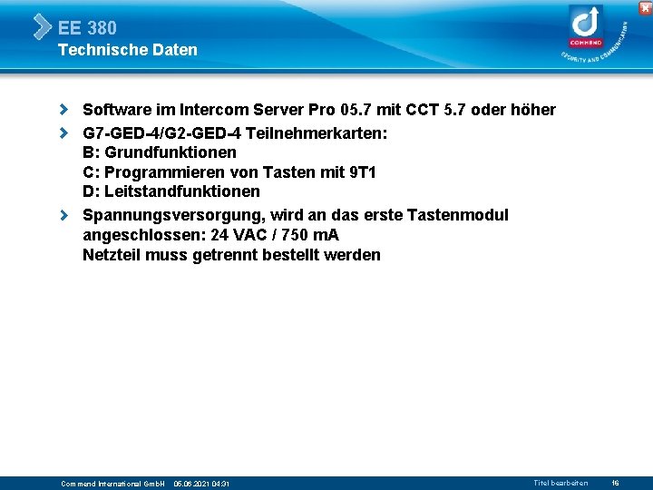 EE 380 Technische Daten Software im Intercom Server Pro 05. 7 mit CCT 5.
