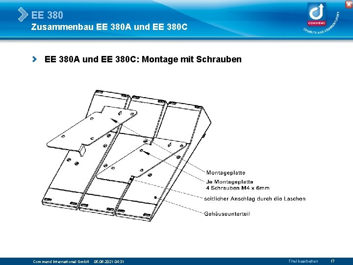 EE 380 Zusammenbau EE 380 A und EE 380 C: Montage mit Schrauben Commend