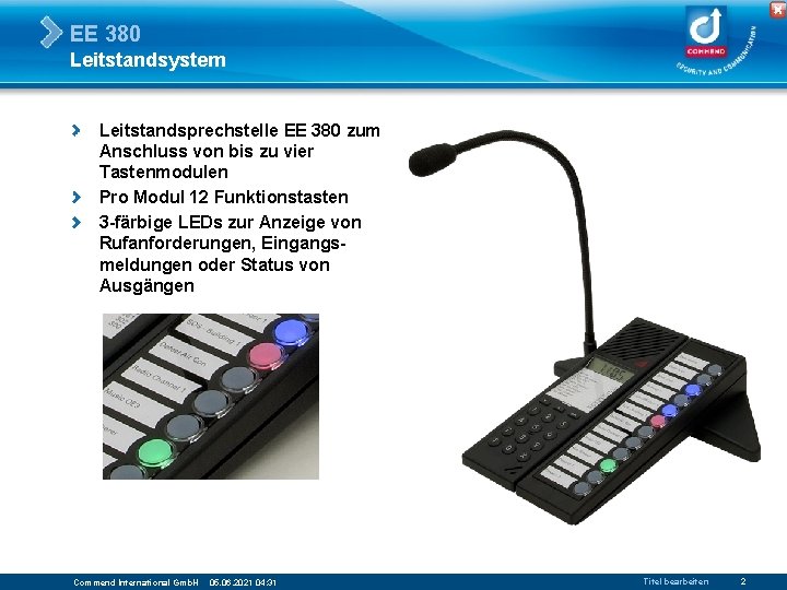 EE 380 Leitstandsystem Leitstandsprechstelle EE 380 zum Anschluss von bis zu vier Tastenmodulen Pro