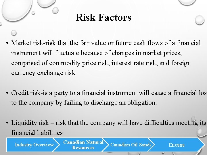 Risk Factors • Market risk-risk that the fair value or future cash flows of