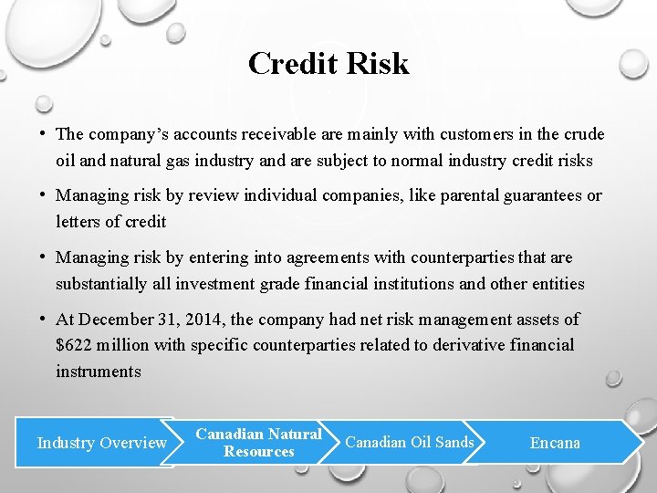 Credit Risk • The company’s accounts receivable are mainly with customers in the crude