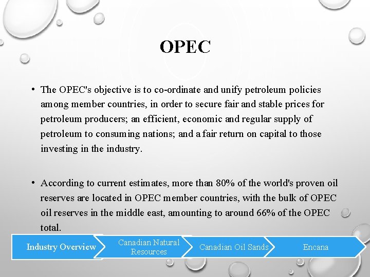 OPEC • The OPEC's objective is to co-ordinate and unify petroleum policies among member