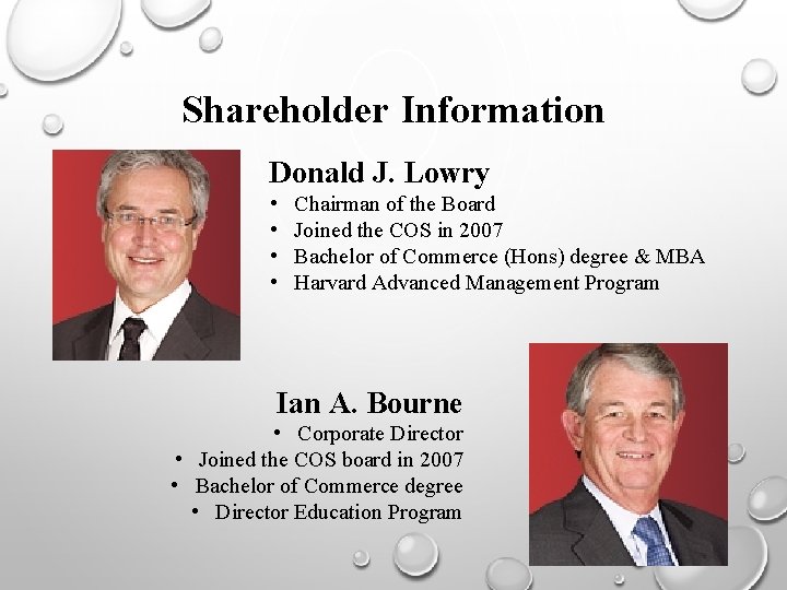 Shareholder Information Donald J. Lowry • • Chairman of the Board Joined the COS