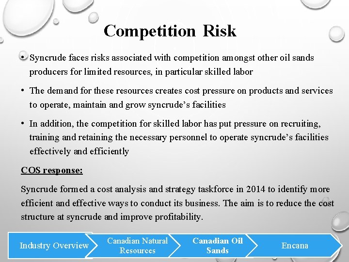 Competition Risk • Syncrude faces risks associated with competition amongst other oil sands producers