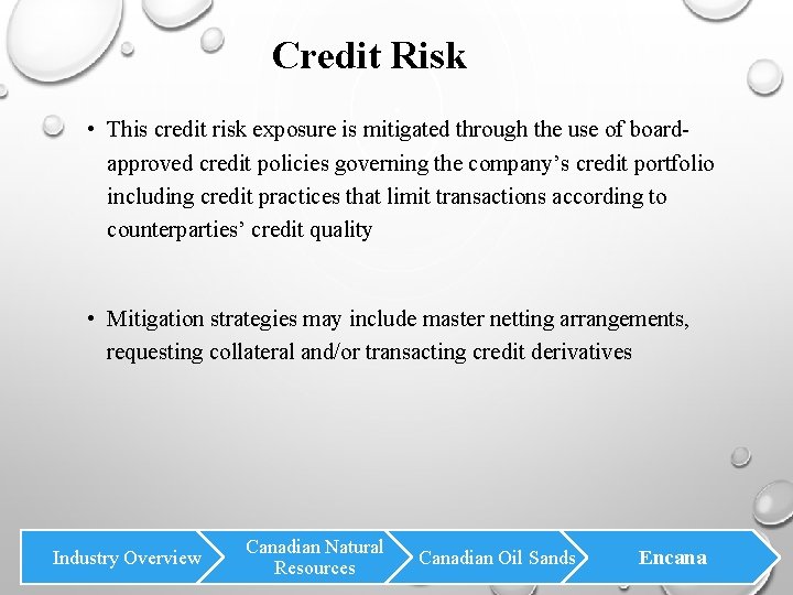 Credit Risk • This credit risk exposure is mitigated through the use of boardapproved