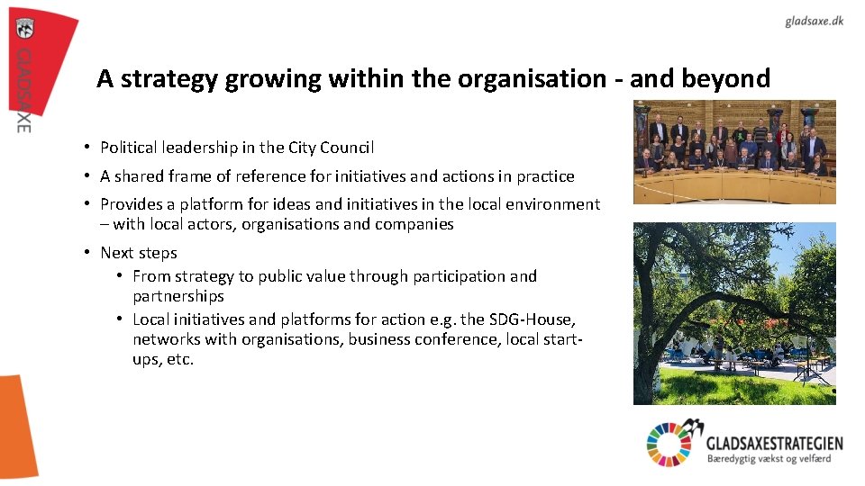 A strategy growing within the organisation - and beyond • Political leadership in the