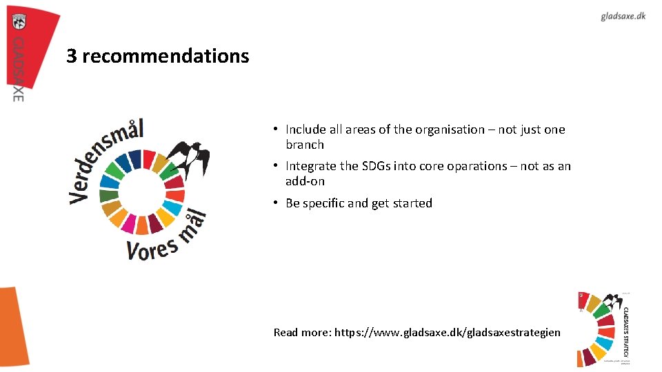 3 recommendations • Include all areas of the organisation – not just one branch