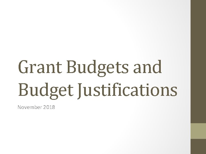 Grant Budgets and Budget Justifications November 2018 