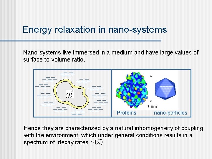 Energy relaxation in nano-systems Nano-systems live immersed in a medium and have large values Energy relaxation in nano-systems Nano-systems live immersed in a medium and have large values