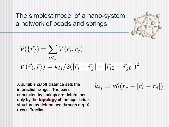 The simplest model of a nano-system: a network of beads and springs A suitable The simplest model of a nano-system: a network of beads and springs A suitable