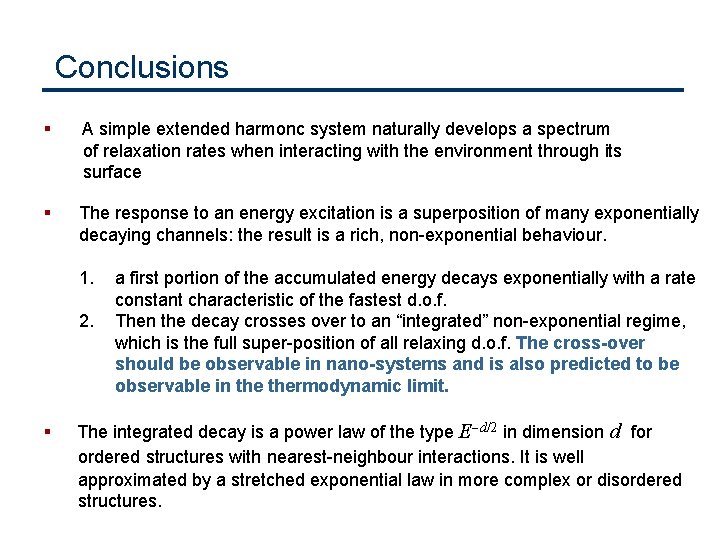 Conclusions § A simple extended harmonc system naturally develops a spectrum of relaxation rates Conclusions § A simple extended harmonc system naturally develops a spectrum of relaxation rates
