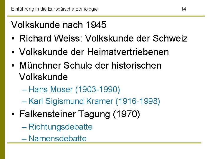 Einführung in die Europäische Ethnologie 14 Volkskunde nach 1945 • Richard Weiss: Volkskunde der
