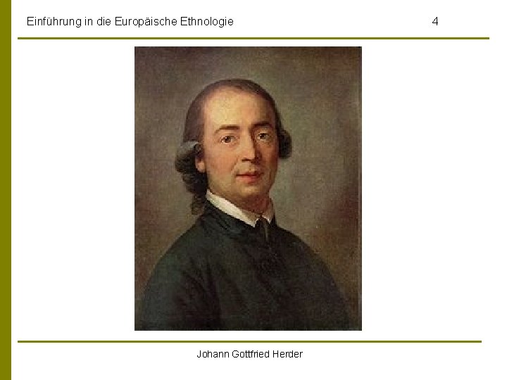 Einführung in die Europäische Ethnologie Johann Gottfried Herder 4 