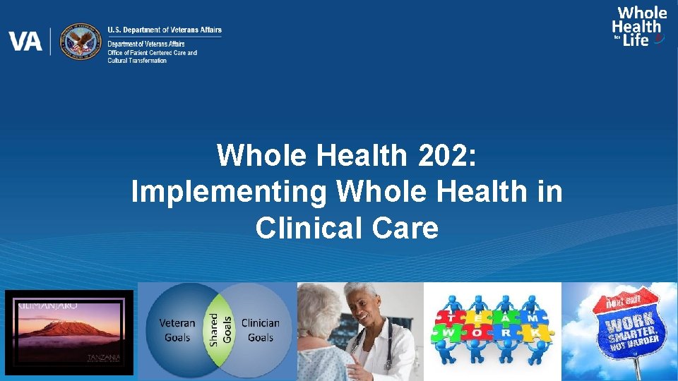 Whole Health 202: Implementing Whole Health in Clinical Care 