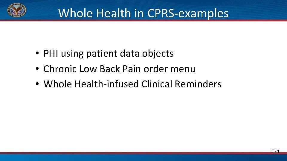 Whole Health in CPRS-examples • PHI using patient data objects • Chronic Low Back