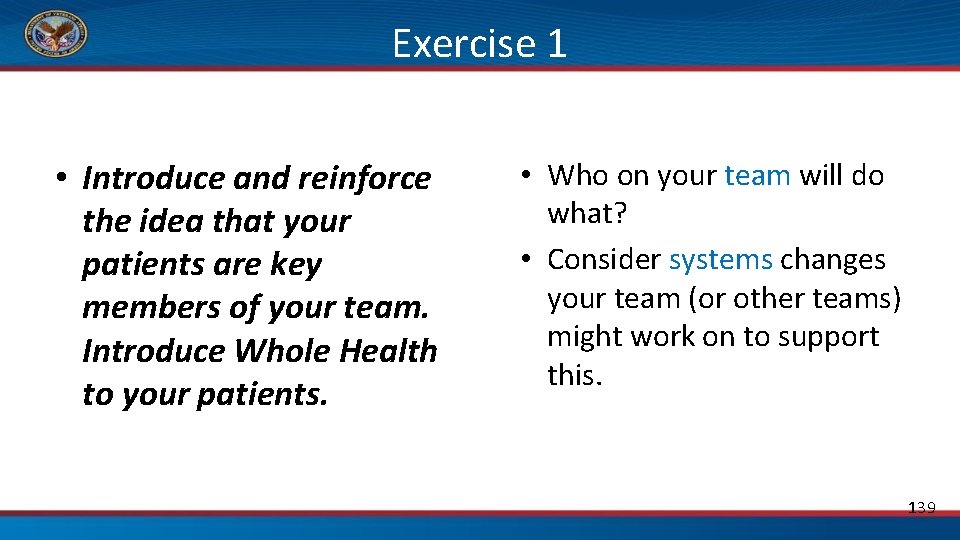 Exercise 1 • Introduce and reinforce the idea that your patients are key members