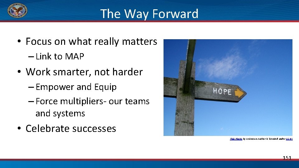 The Way Forward • Focus on what really matters – Link to MAP •