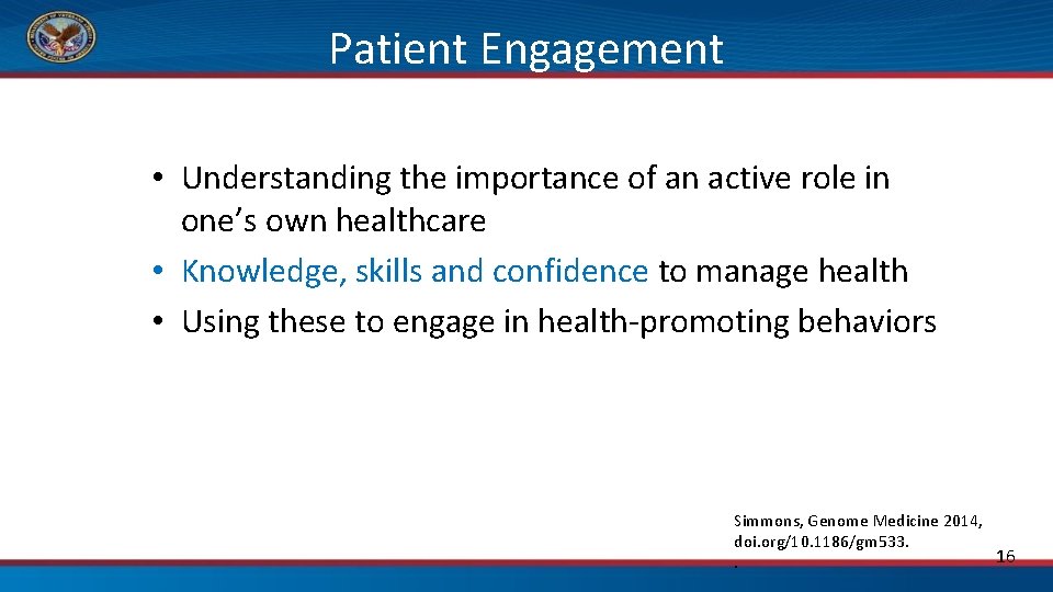 Patient Engagement • Understanding the importance of an active role in one’s own healthcare