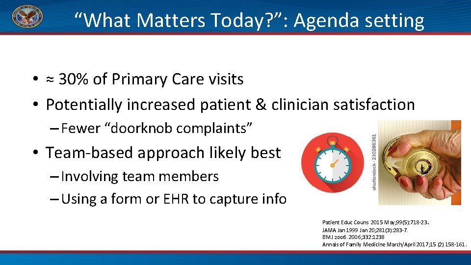 “What Matters Today? ”: Agenda setting • ≈ 30% of Primary Care visits •
