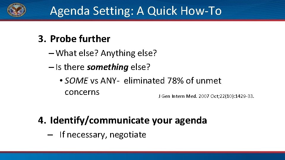 Agenda Setting: A Quick How-To 3. Probe further – What else? Anything else? –