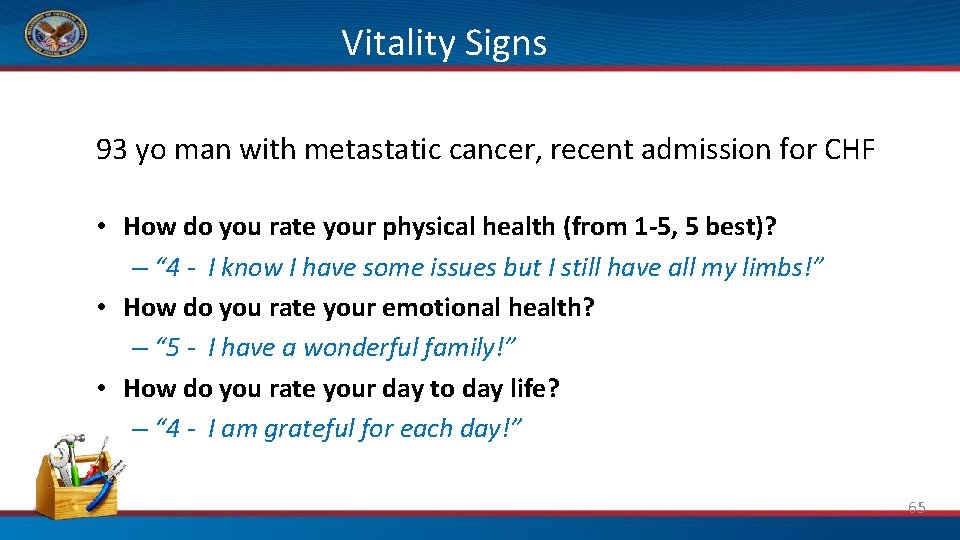 Vitality Signs 93 yo man with metastatic cancer, recent admission for CHF • How