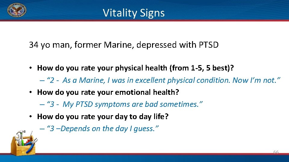 Vitality Signs 34 yo man, former Marine, depressed with PTSD • How do you