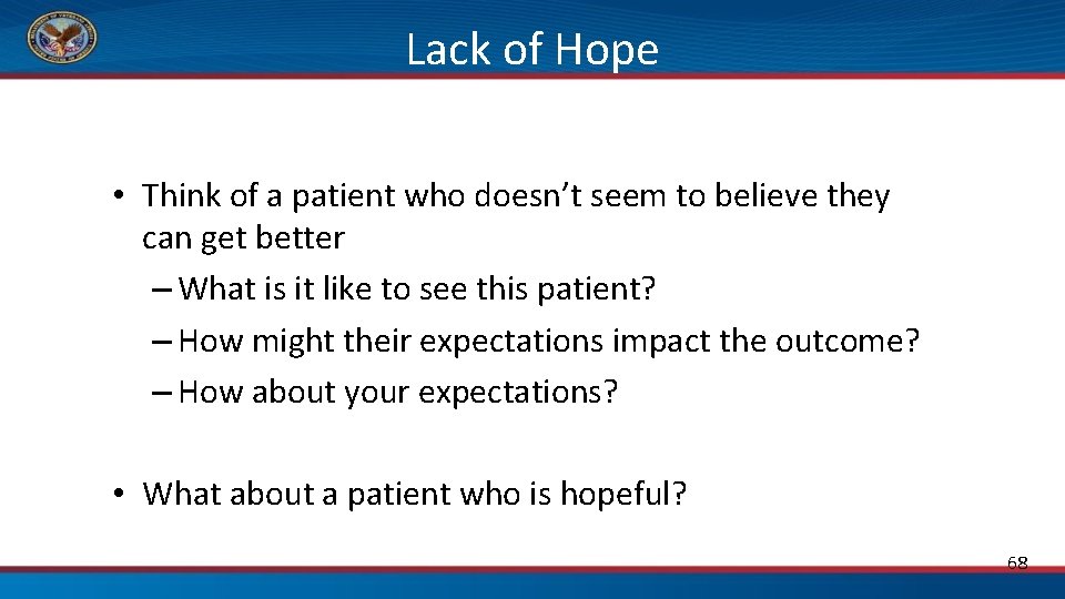 Lack of Hope • Think of a patient who doesn’t seem to believe they