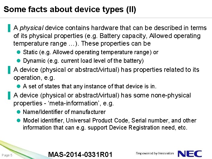 Some facts about device types (II) ▐ A physical device contains hardware that can