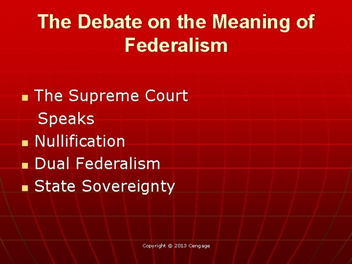 The Debate on the Meaning of Federalism n n The Supreme Court Speaks Nullification