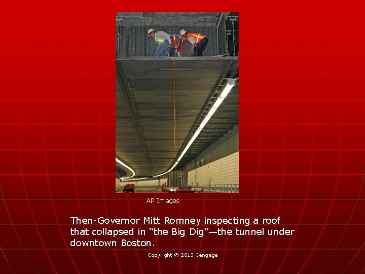 AP Images Then-Governor Mitt Romney inspecting a roof that collapsed in “the Big Dig”—the