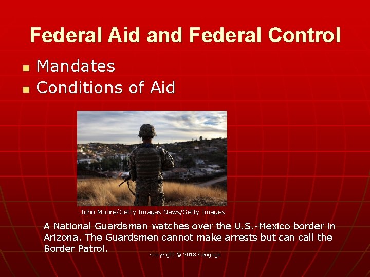 Federal Aid and Federal Control n n Mandates Conditions of Aid John Moore/Getty Images
