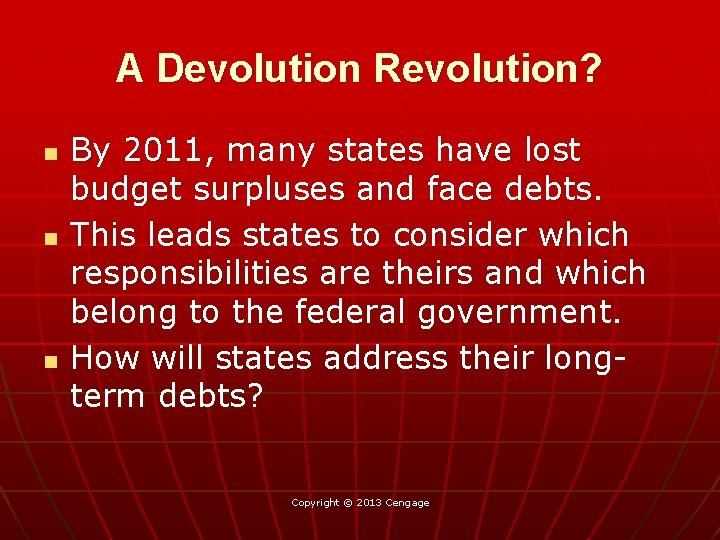 A Devolution Revolution? n n n By 2011, many states have lost budget surpluses