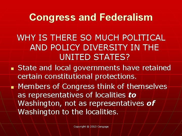 Congress and Federalism WHY IS THERE SO MUCH POLITICAL AND POLICY DIVERSITY IN THE