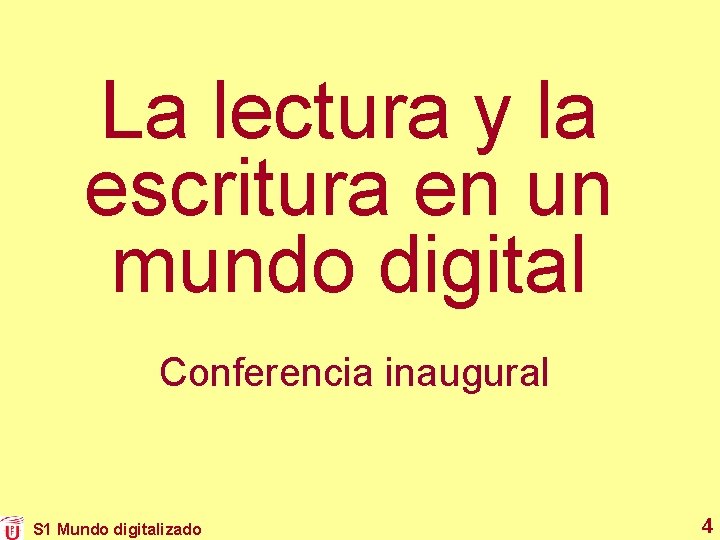 La lectura y la escritura en un mundo digital Conferencia inaugural S 1 Mundo La lectura y la escritura en un mundo digital Conferencia inaugural S 1 Mundo