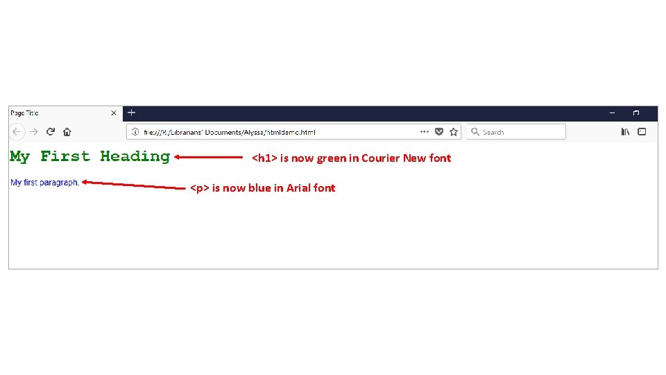 <h 1> is now green in Courier New font <p> is now blue in