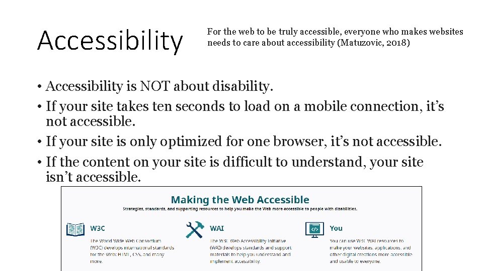 Accessibility For the web to be truly accessible, everyone who makes websites needs to