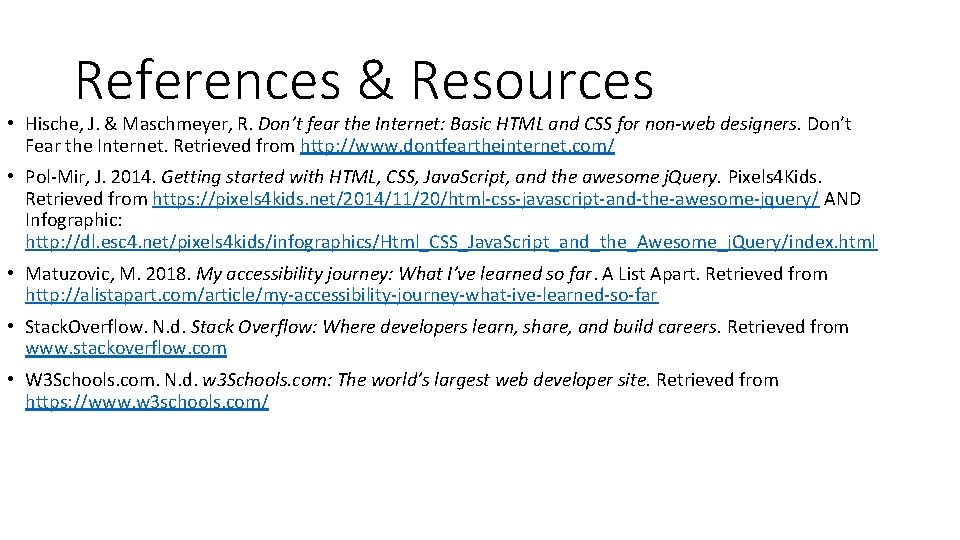 References & Resources • Hische, J. & Maschmeyer, R. Don’t fear the Internet: Basic