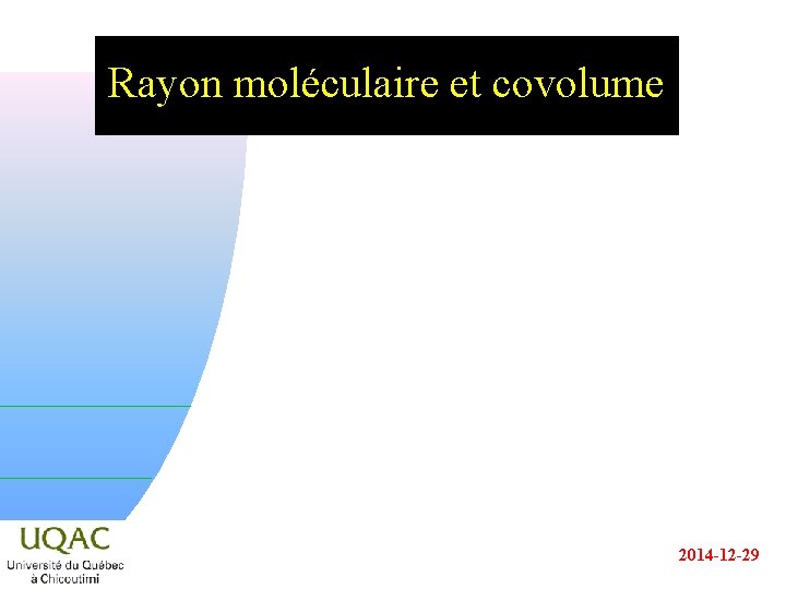 Rayon moléculaire et covolume 2014 -12 -29 