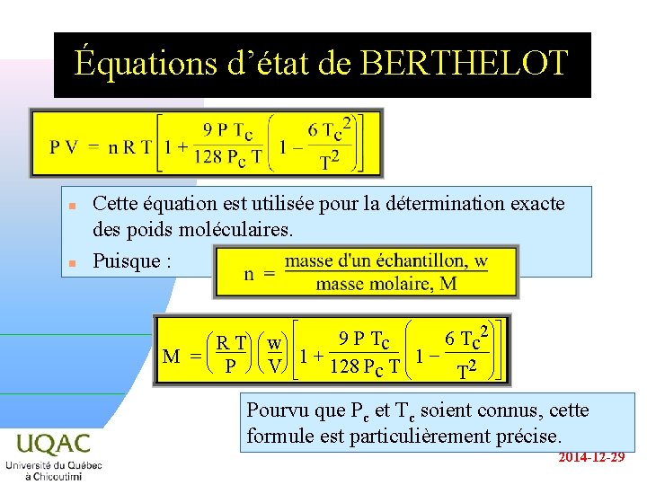 Équations d’état de BERTHELOT n n Cette équation est utilisée pour la détermination exacte