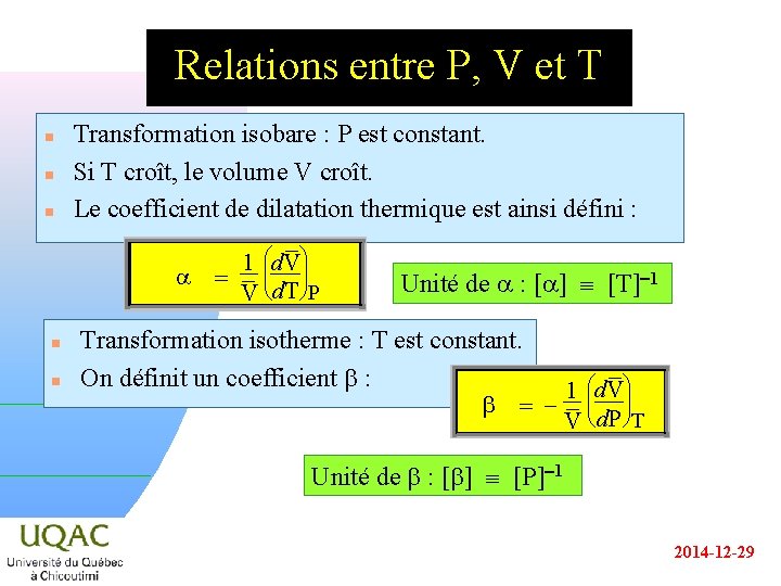 Relations entre P, V et T n n n Transformation isobare : P est